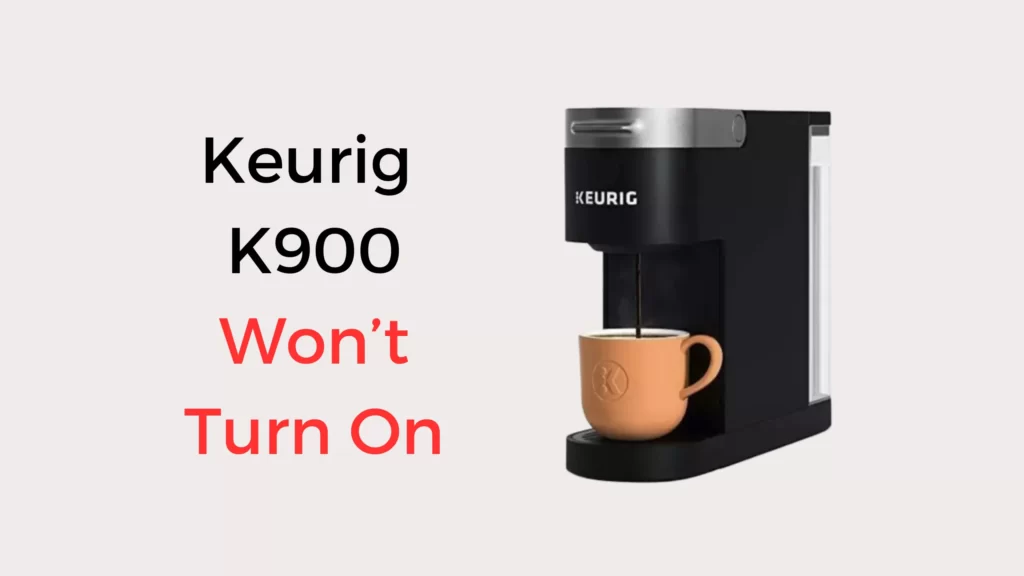 Keurig K900 Won't Turn On Try These Fixes First Coffees and Cares