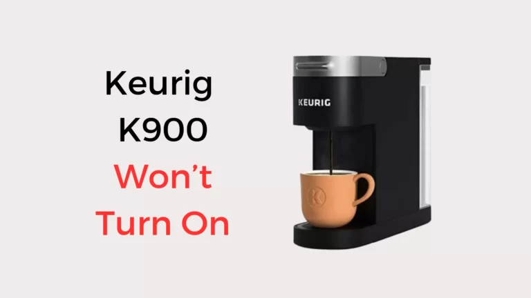 Keurig K900 Won’t Turn On: Try These Fixes First