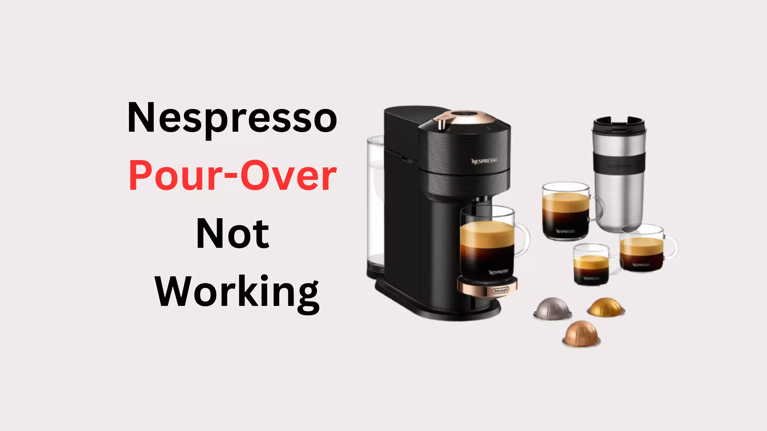 nespresso pour-over Not Working