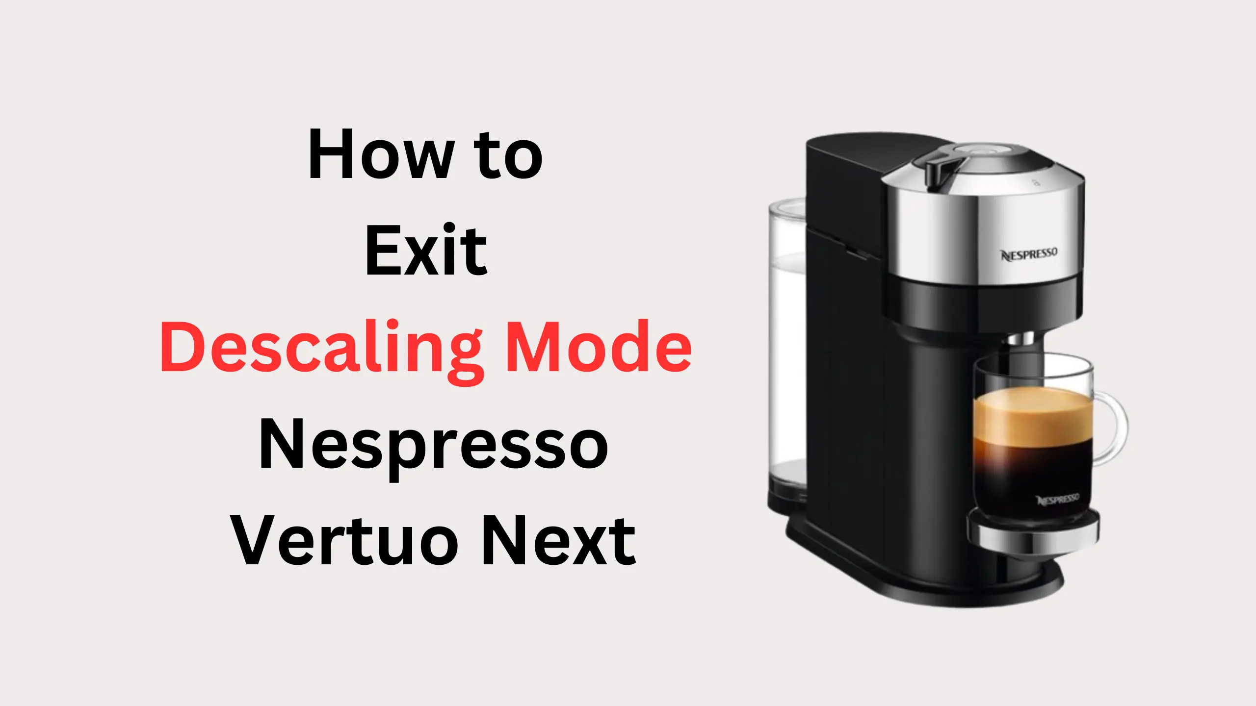 exit descaling mode nespresso vertuo next