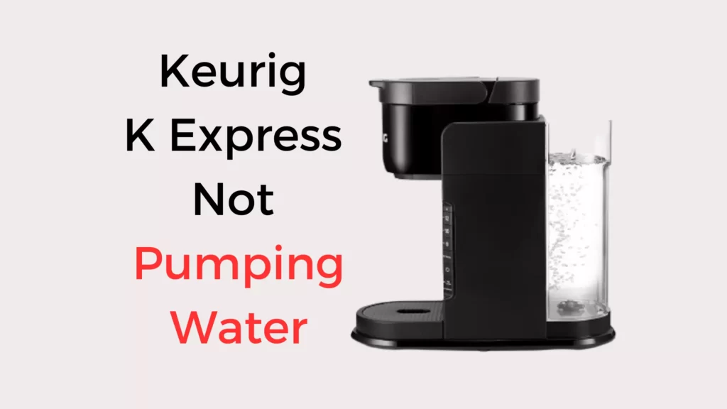 Keurig K Express Not Pumping Water Quick Fixed Coffees and Cares