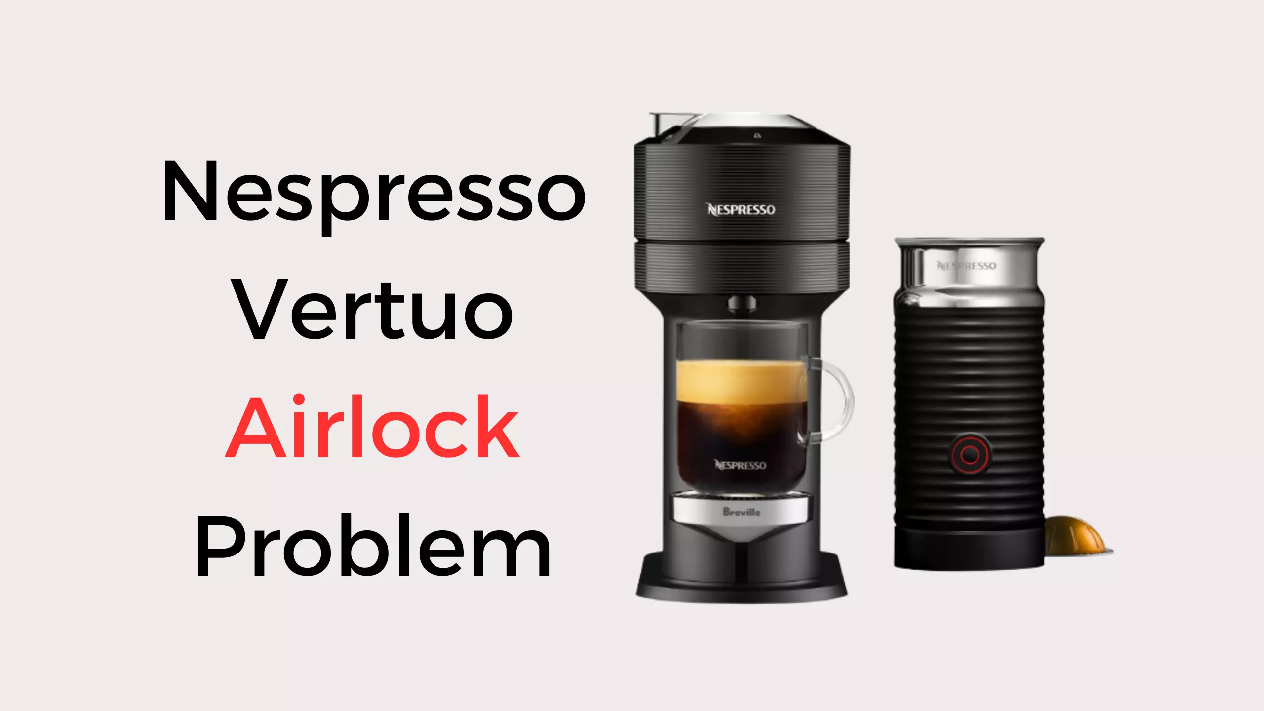 nespresso vertuo airlock problem
