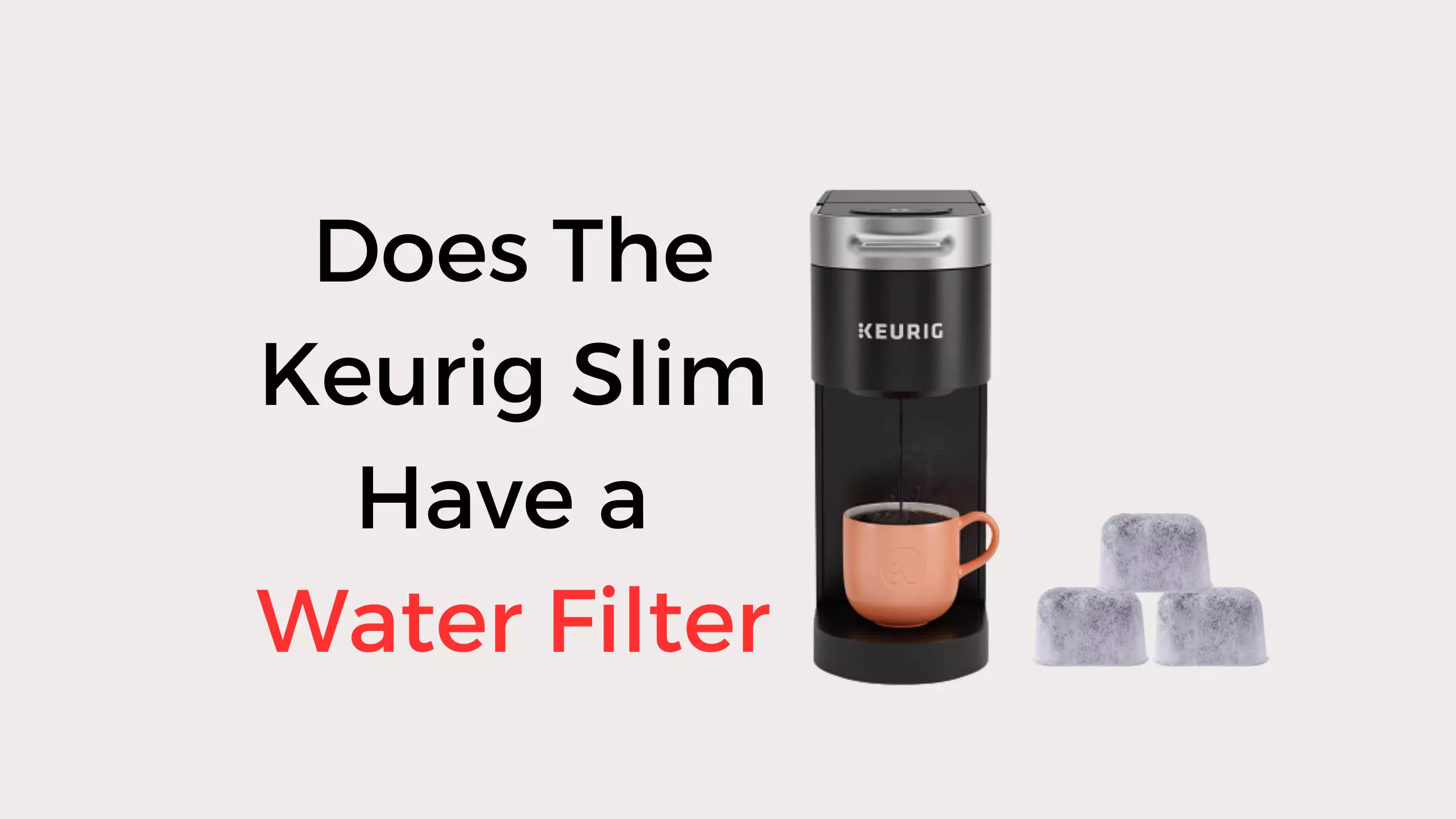 does the keurig slim have a water filter