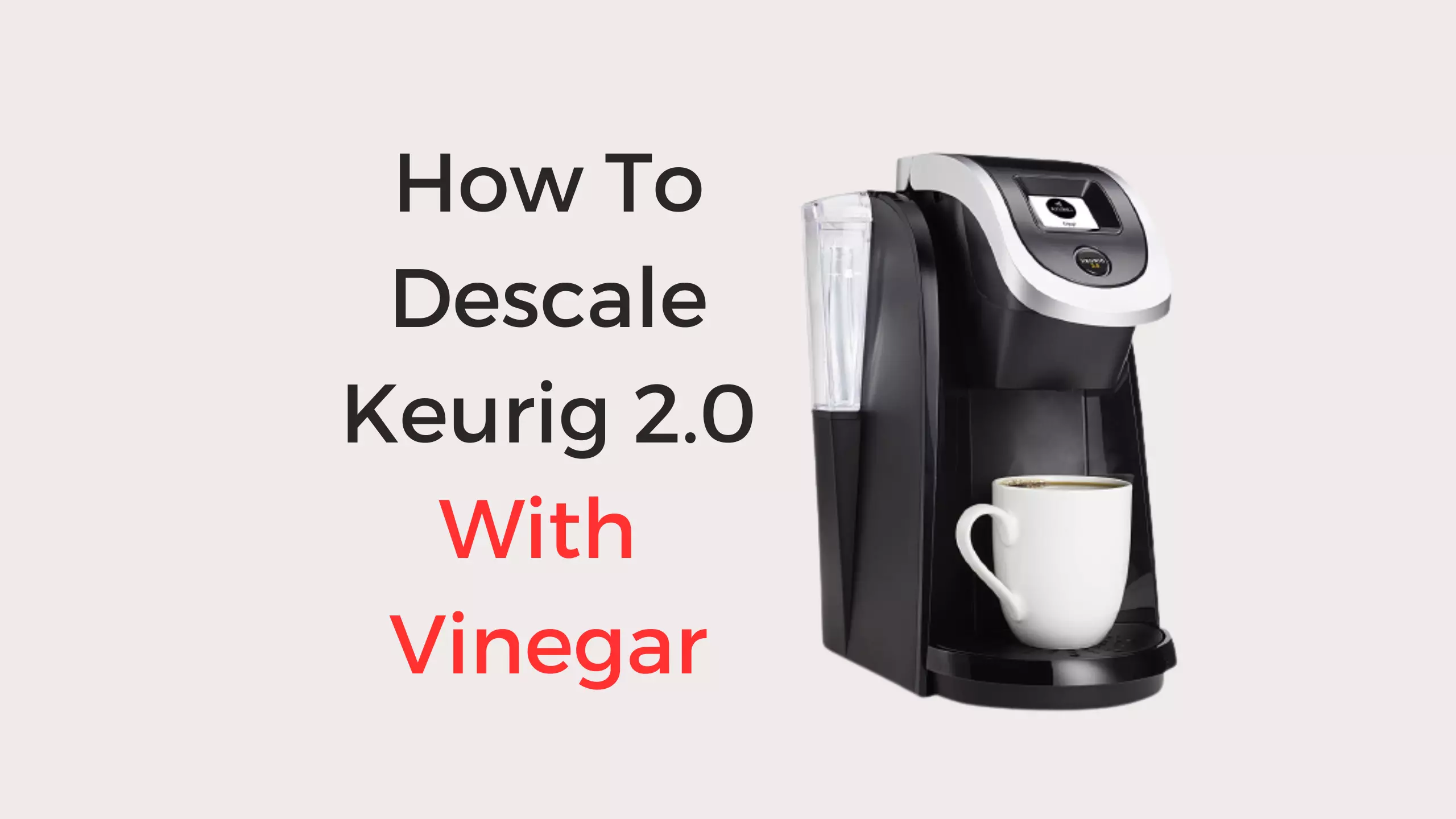 how to descale keurig 2.0 with vinegar