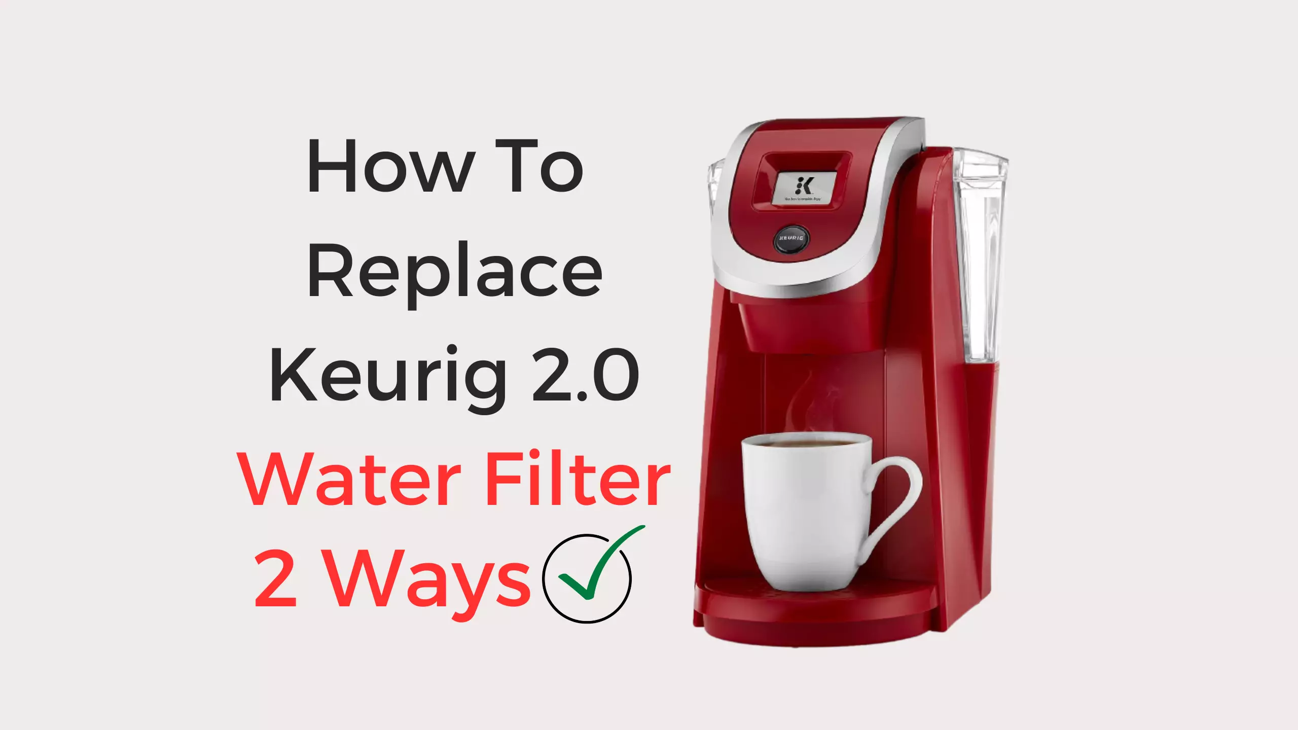 how to replace keurig 2.0 water filter