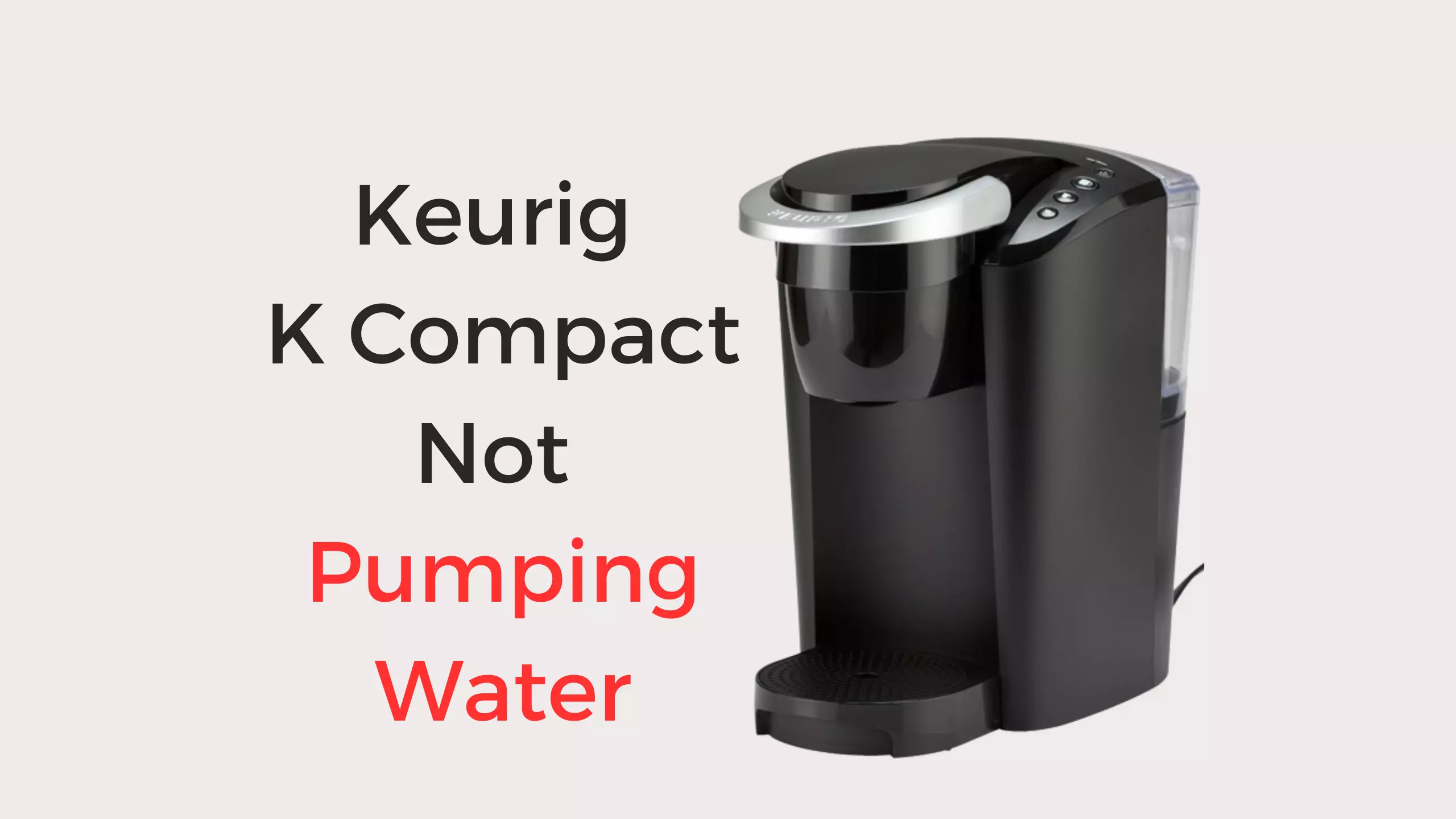 keurig k compact not pumping water
