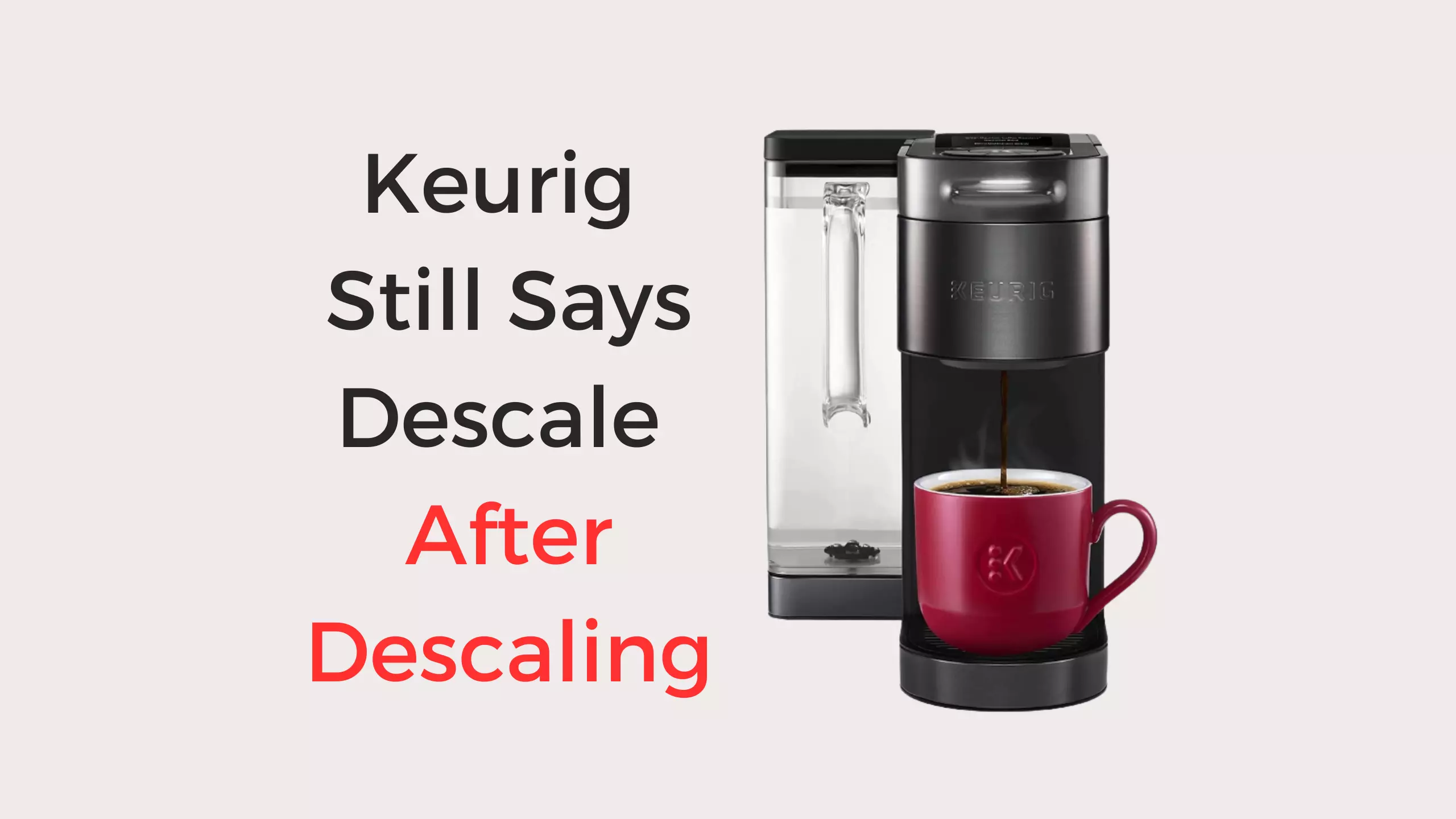 keurig still says descale after descaling