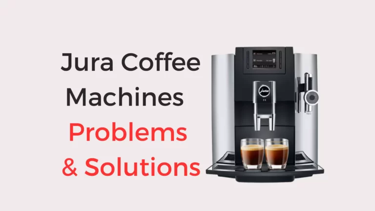 6 Jura Coffee Machines Common Problems with Solutions