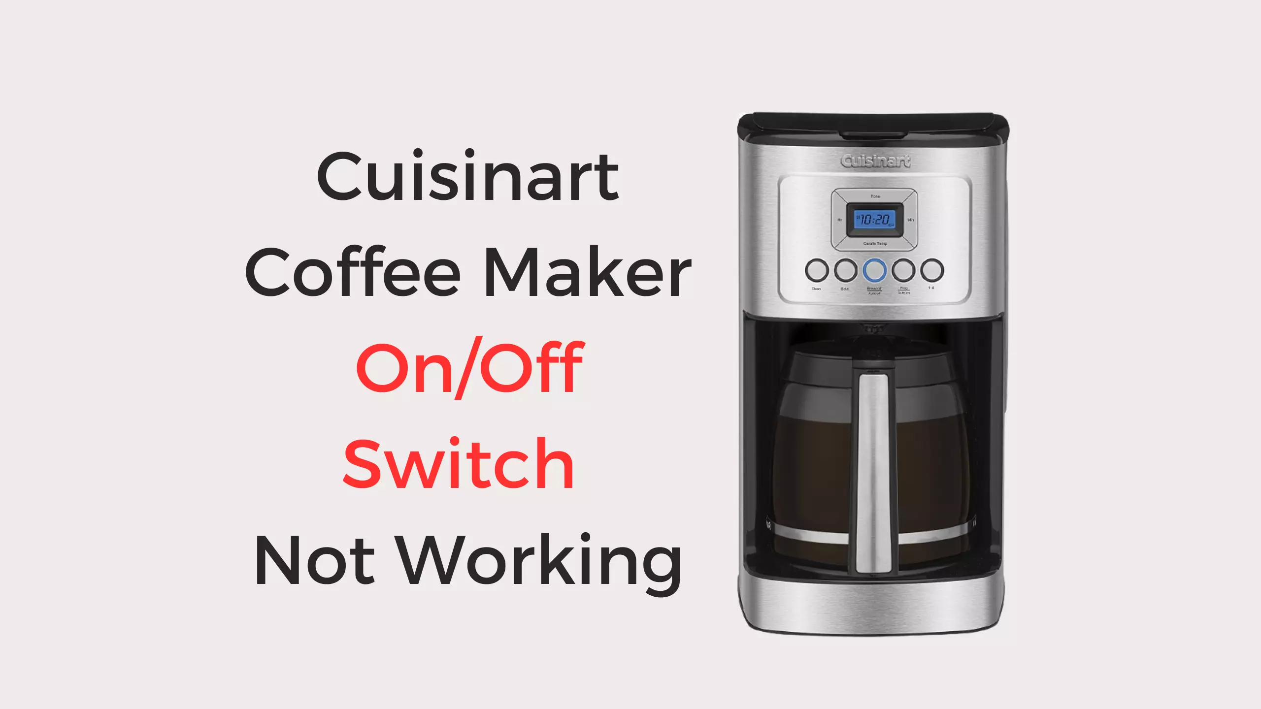 cuisinart coffee maker onoff switch not working