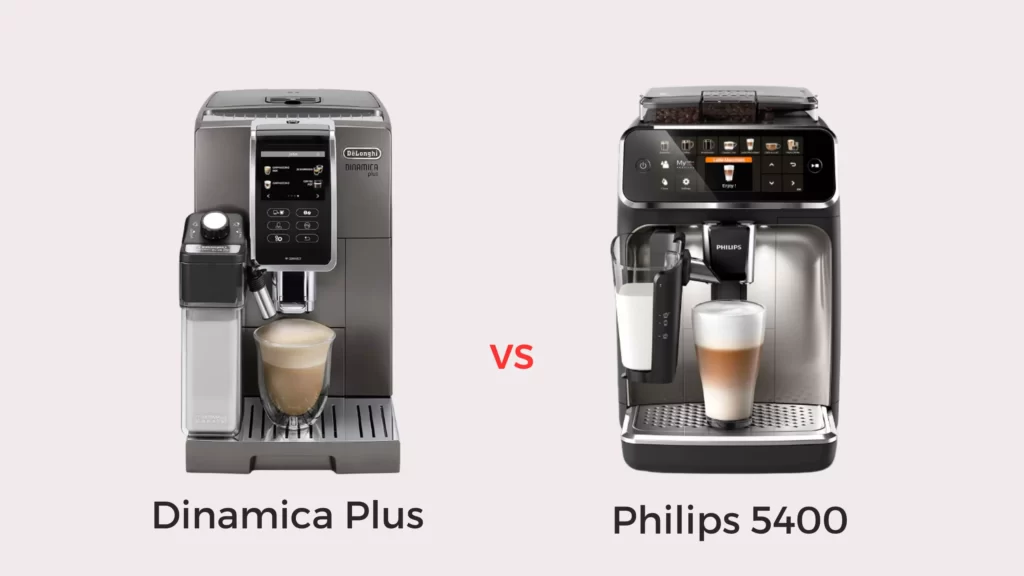 DeLonghi Dinamica Plus vs Philips 5400 Which Machine Is the Best Value