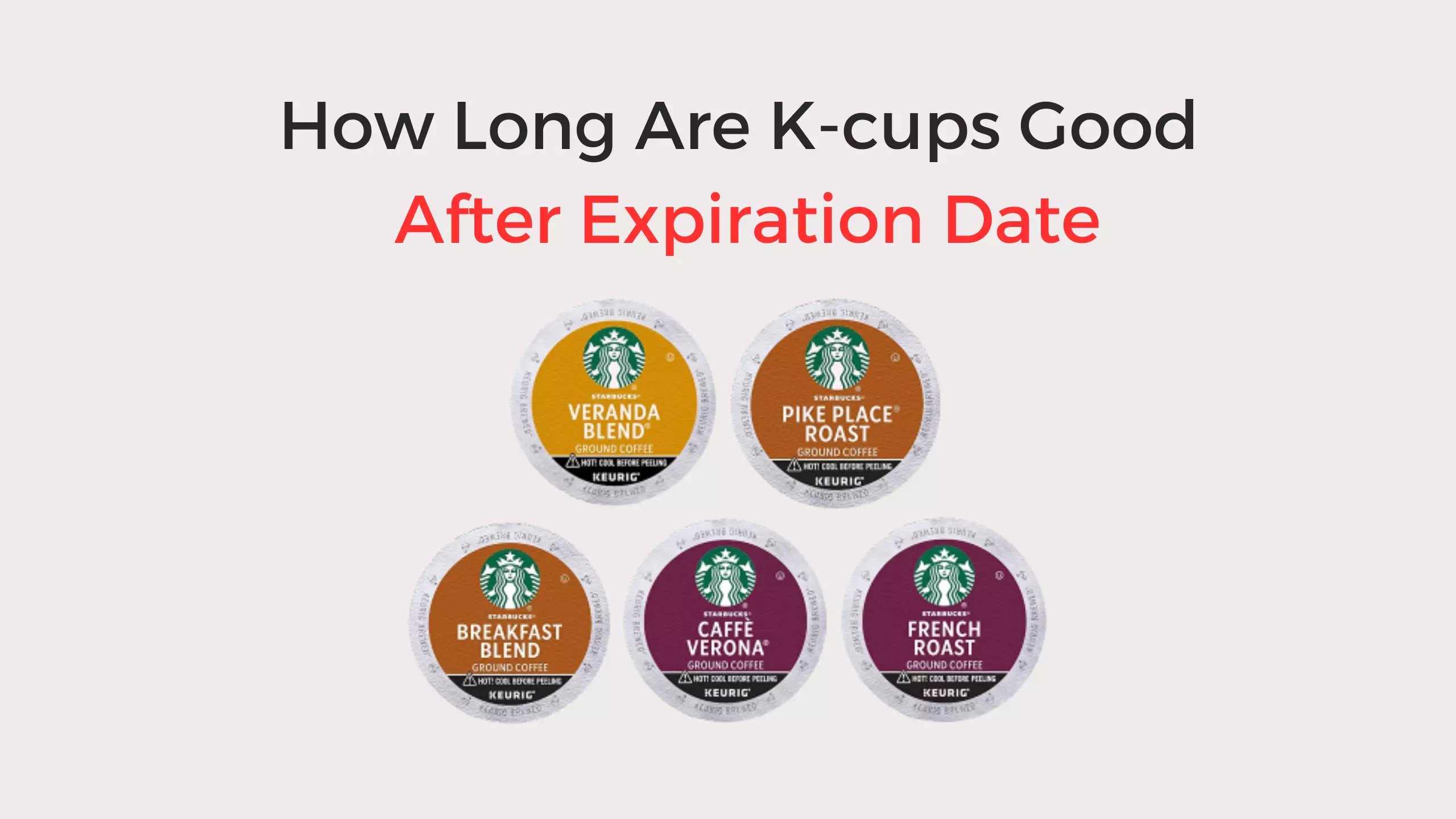 how long are k-cups good after expiration date