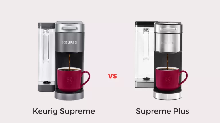 Keurig Supreme Vs Supreme Plus – Which One Is Worth Your Brew?