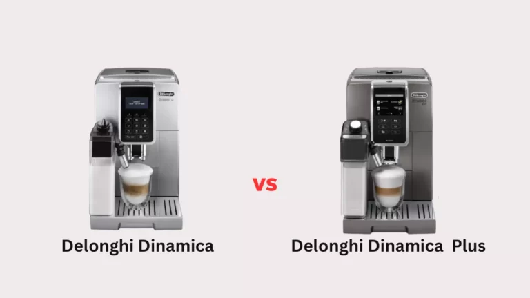 Delonghi Dinamica Vs Dinamica Plus: Which One Is the Better Value?