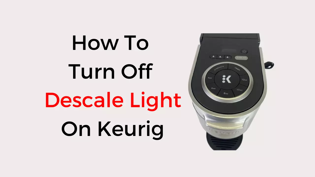 how to turn off descale light on keurig