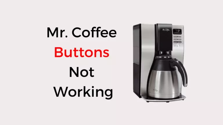 Mr. Coffee Buttons are Not Working (Quick Fixed!)