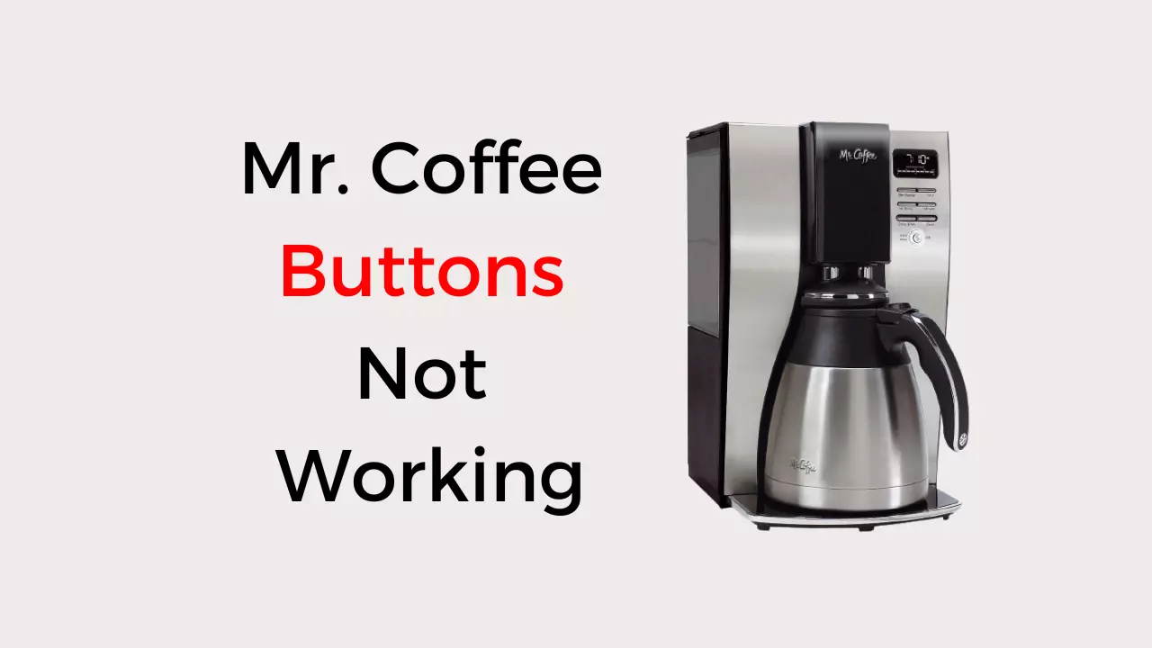 mr. coffee buttons are not working