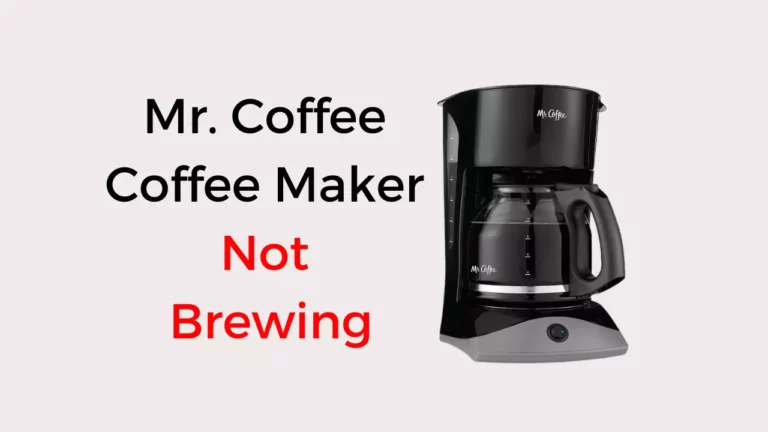 Mr. Coffee Coffee Maker Not Brewing (6 Issued Fixed!)