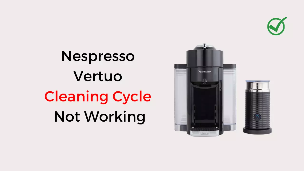 nespresso vertuo cleaning cycle not working