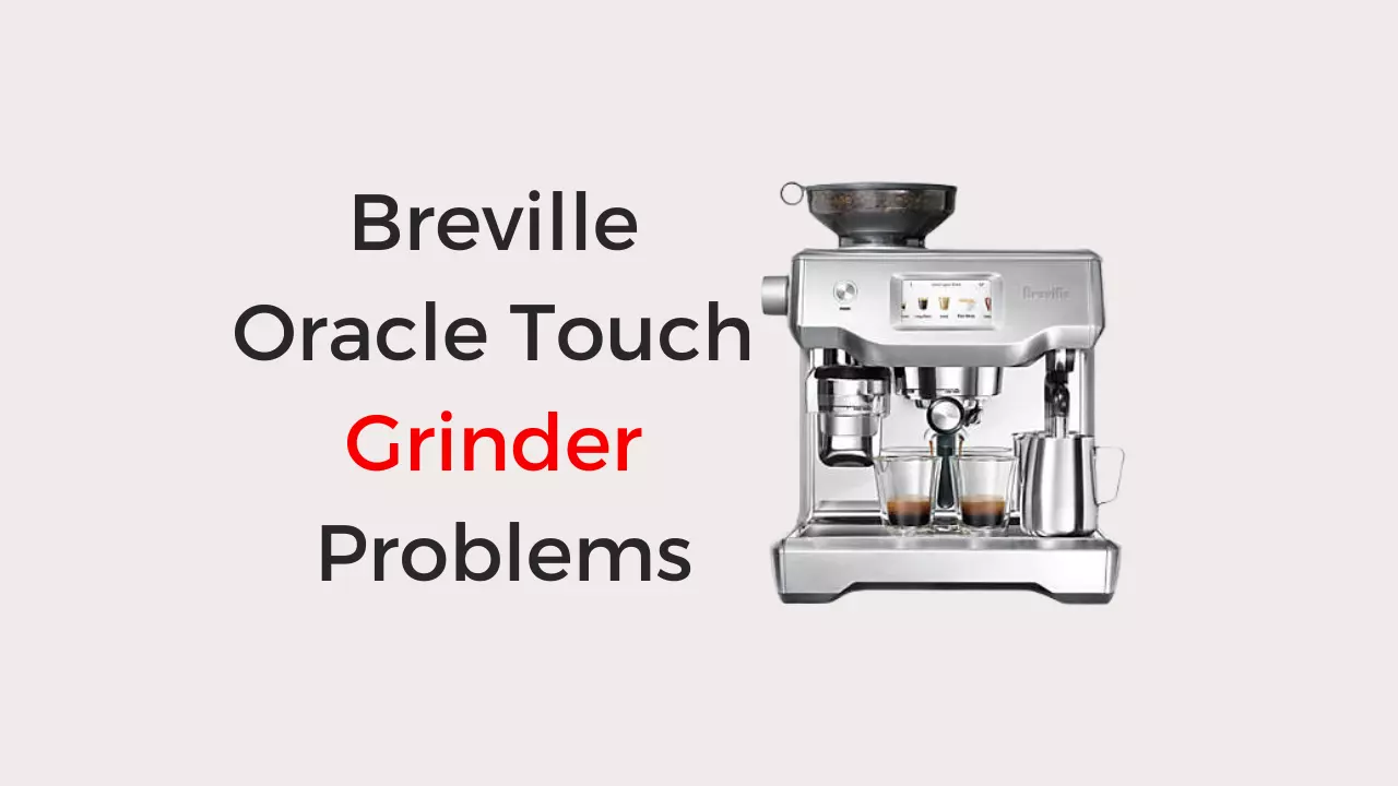 breville oracle touch grinder problems